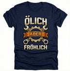 Mechaniker Ölich Aber Fröhlich - Schrauber Schlosser Mechatroniker - Lustiges T-Shirt Geschenk - pure|custom.