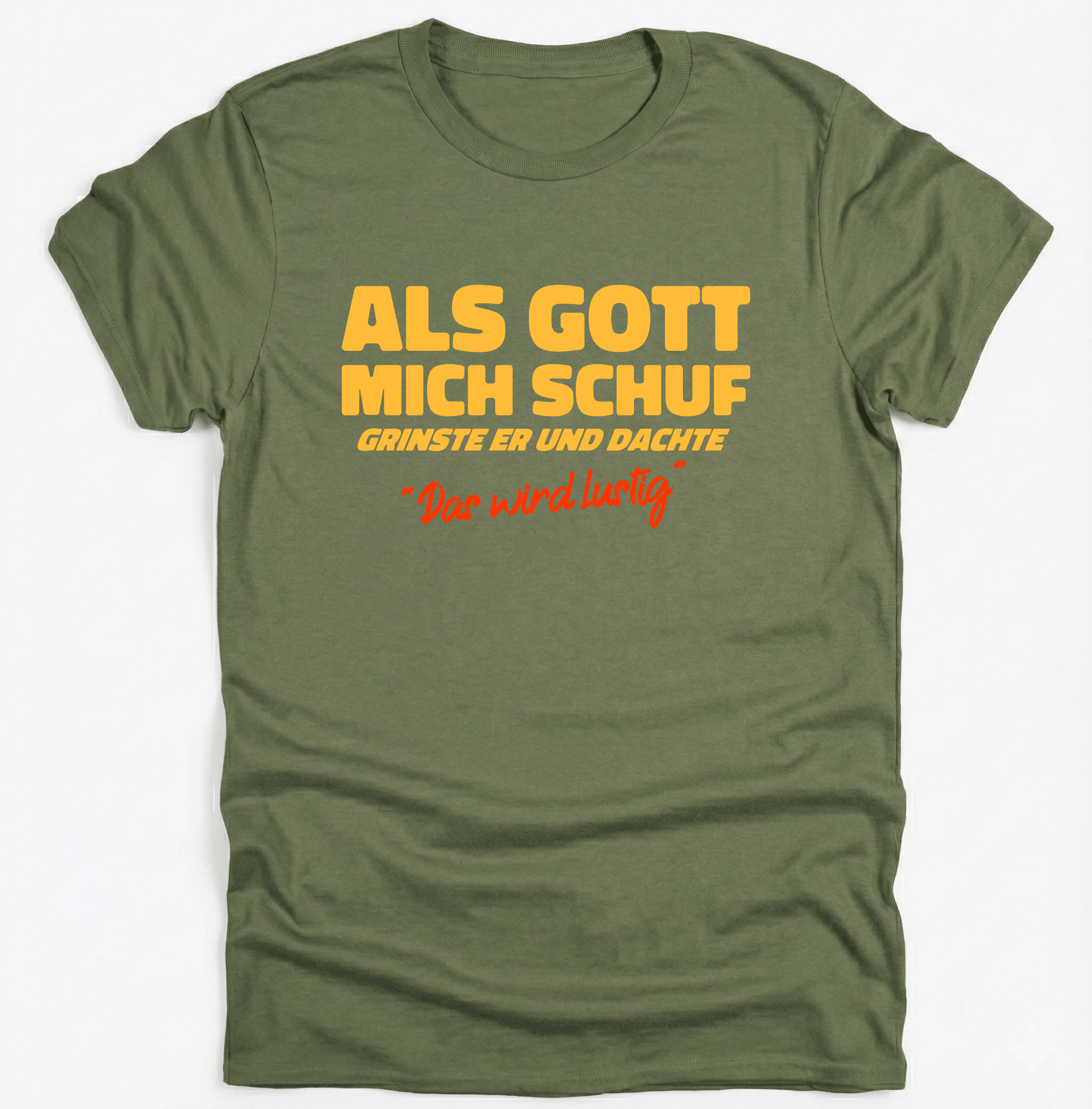 Als Gott mich Schuf grinste er - Lustiges witziges T-Shirt - pure|custom.