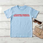 I Support Women's Rights and Wrongs - Statement T-Shirt – Lustiges Feministisches Shirt für Damen – Cooler Slogan & Ironie - Vibe - pure|custom.