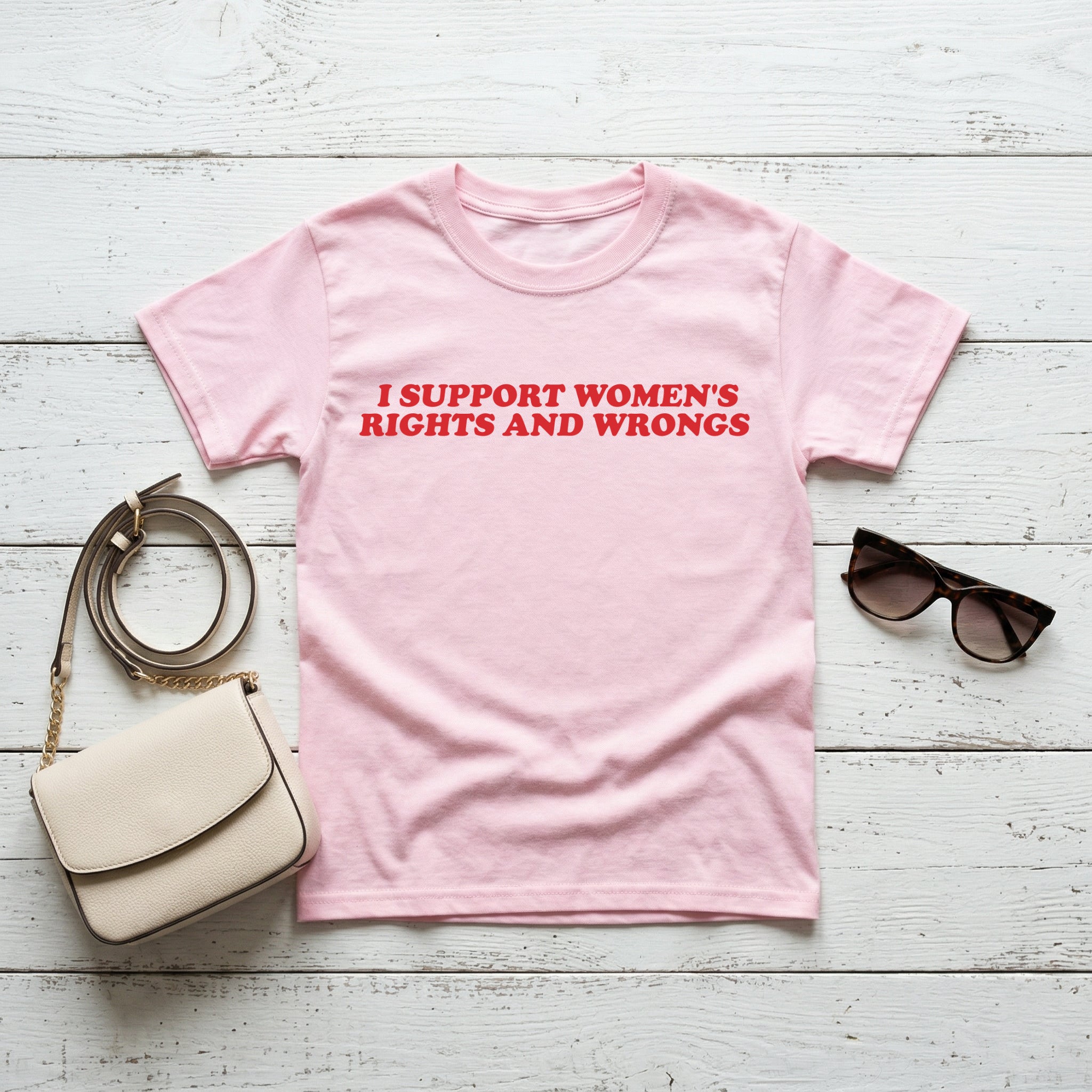 I Support Women's Rights and Wrongs - Statement T-Shirt – Lustiges Feministisches Shirt für Damen – Cooler Slogan & Ironie - Vibe - pure|custom.