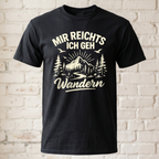 "Mir reichts ich geh wandern" Lustiges Wander T-Shirt – Cooles Berge & Outdoor Motiv – Geschenk für Wanderer & Bergsteiger