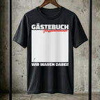 "Gästebuch - Wir waren dabei" JGA T-Shirt – Interaktives Unterschriften-Shirt für den Bräutigam – Junggesellenabschied Idee Schwarz