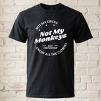 "Not My Circus Not My Monkeys" Lustiges Spruch T-Shirt – Witziges Büro Humor Statement Shirt für Kollegen – Schwarz