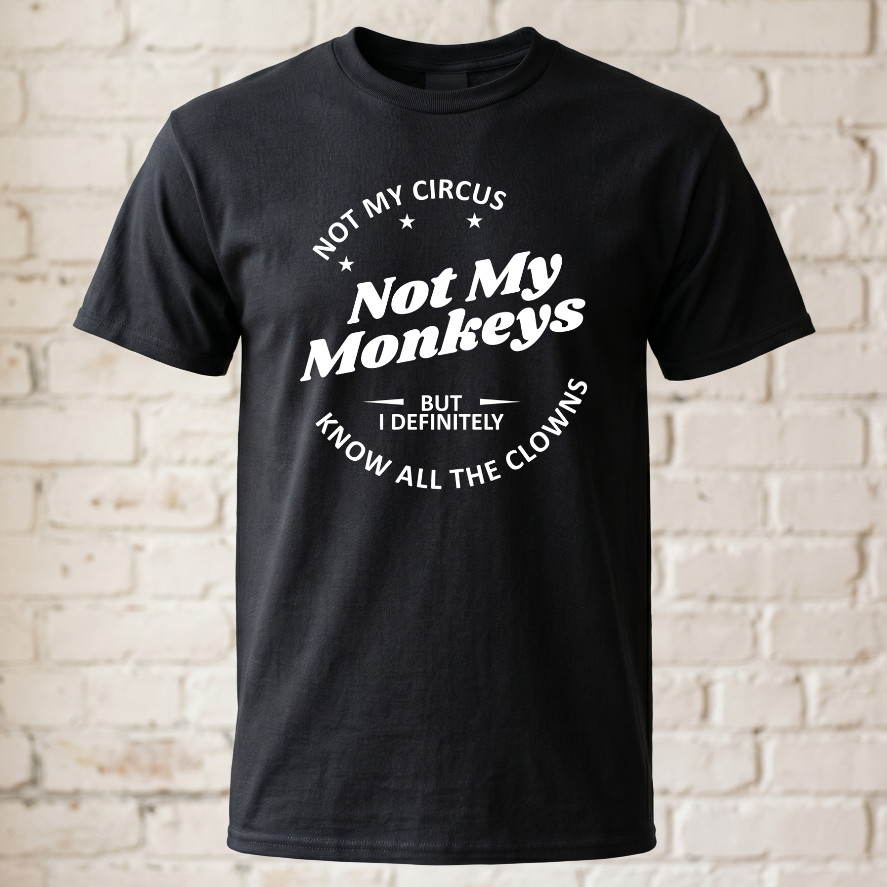 "Not My Circus Not My Monkeys" Lustiges Spruch T-Shirt – Witziges Büro Humor Statement Shirt für Kollegen – Schwarz