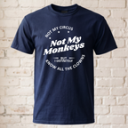 "Not My Circus Not My Monkeys" Lustiges Spruch T-Shirt – Witziges Büro Humor Statement Shirt für Kollegen – Schwarz