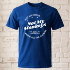 "Not My Circus Not My Monkeys" Lustiges Spruch T-Shirt – Witziges Büro Humor Statement Shirt für Kollegen – Schwarz