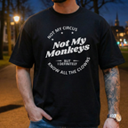 "Not My Circus Not My Monkeys" Lustiges Spruch T-Shirt – Witziges Büro Humor Statement Shirt für Kollegen – Schwarz