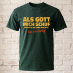 Als Gott mich Schuf grinste er - Lustiges witziges T-Shirt