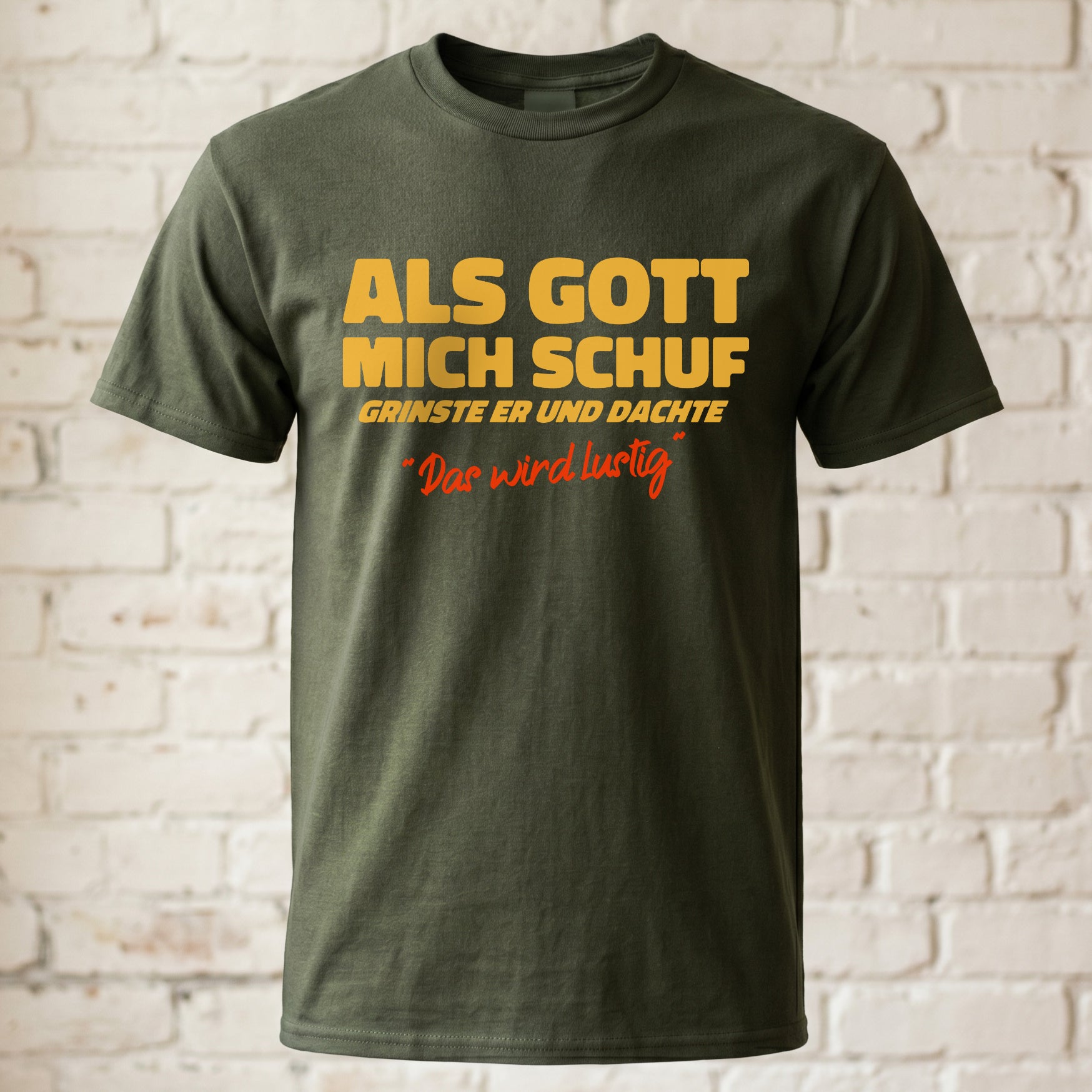 Als Gott mich Schuf grinste er - Lustiges witziges T-Shirt