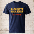 Als Gott mich Schuf grinste er - Lustiges witziges T-Shirt