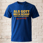 Als Gott mich Schuf grinste er - Lustiges witziges T-Shirt