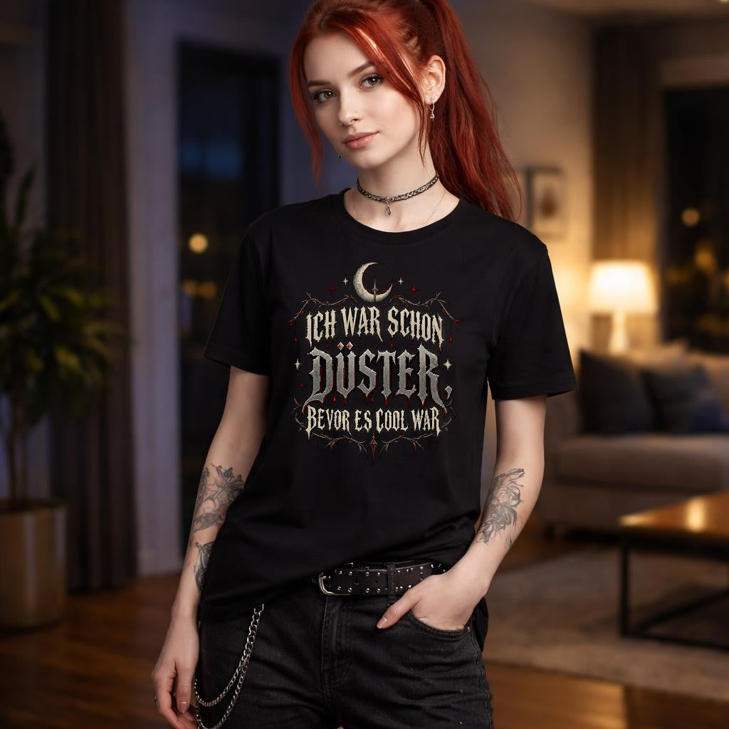 Ich war schon düster, bevor es cool war – Gothic Retro T-Shirt Damen