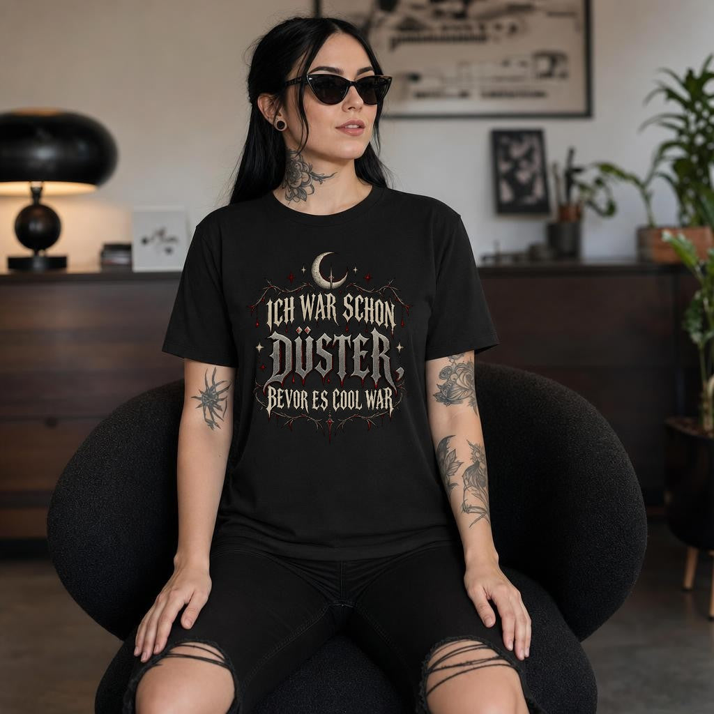 Ich war schon düster, bevor es cool war – Gothic Retro T-Shirt Damen