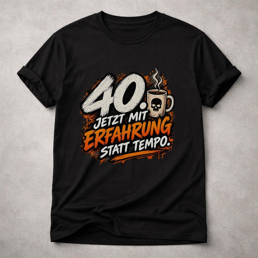 40. Jetzt mit Erfahrung statt Tempo T-Shirt Herren, lustiges 40 Geburtstag Shirt, Geschenk zum Vierzigsten