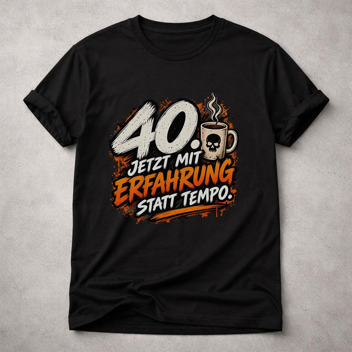 40. Jetzt mit Erfahrung statt Tempo T-Shirt Herren, lustiges 40 Geburtstag Shirt, Geschenk zum Vierzigsten