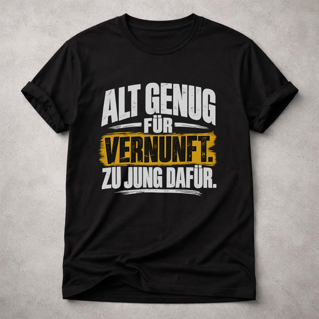 Alt genug für Vernunft zu jung dafür T-Shirt Herren Lustiger Spruch Shirt Geburtstag Geschenk für Männer