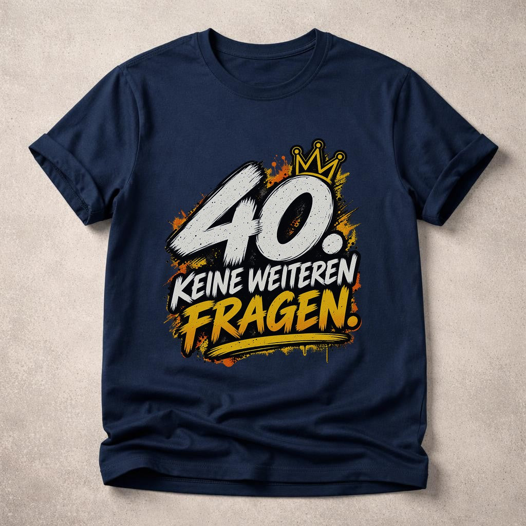 Camiseta divertida de 40.º cumpleaños para hombre, camiseta de «40, no hagas más preguntas», regalo de cumpleaños para hombre, camiseta divertida con mensaje