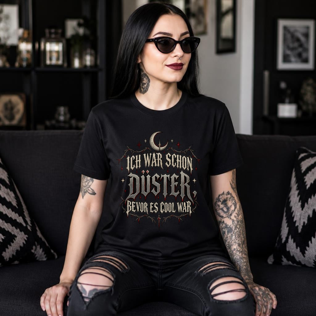 Ich war schon düster, bevor es cool war – Gothic Retro T-Shirt Damen