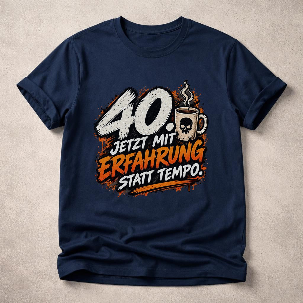 40. Jetzt mit Erfahrung statt Tempo T-Shirt Herren, lustiges 40 Geburtstag Shirt, Geschenk zum Vierzigsten