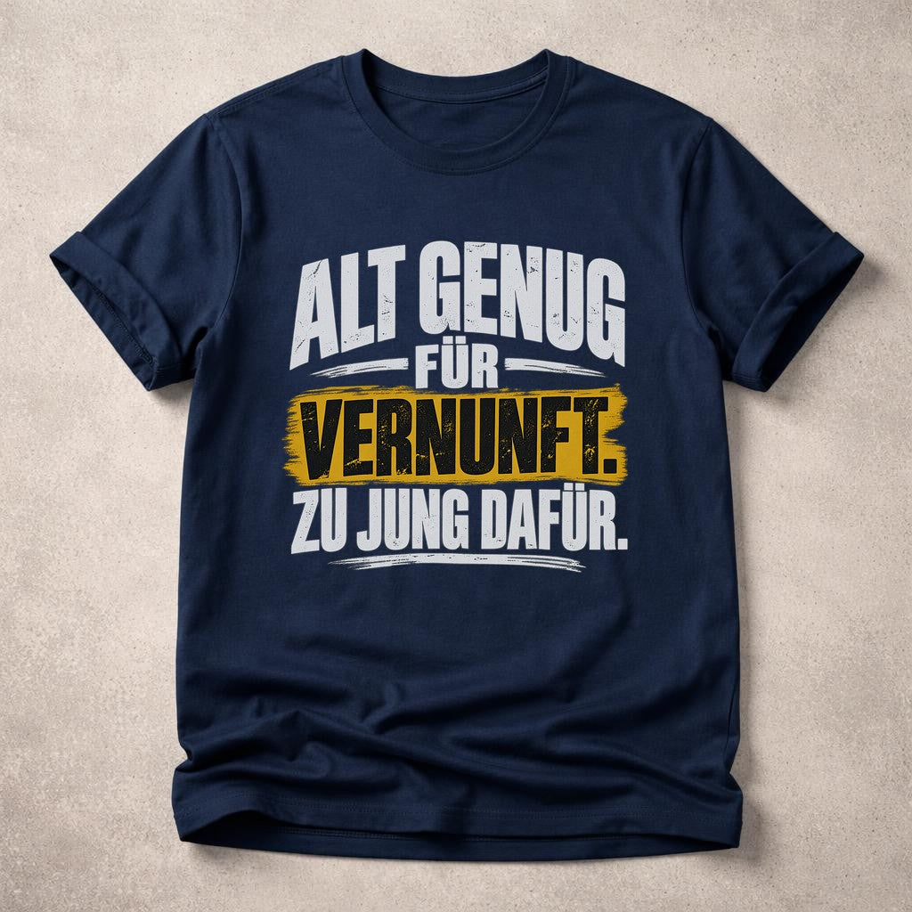 Alt genug für Vernunft zu jung dafür T-Shirt Herren Lustiger Spruch Shirt Geburtstag Geschenk für Männer