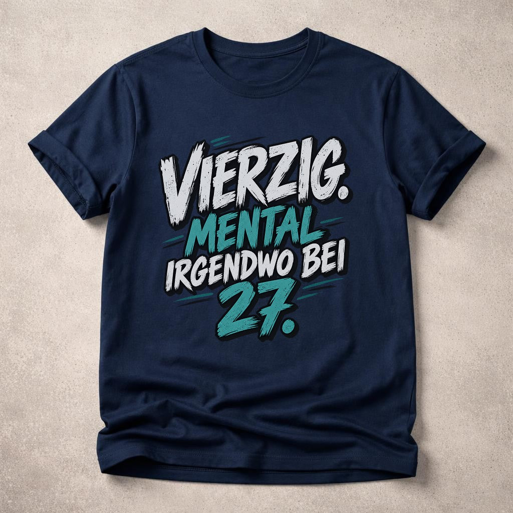Cuarenta Mentalmente En Algún Lado A Los 27 Camiseta divertida para hombre y mujer, regalo de 40.º cumpleaños, camiseta con frase divertida