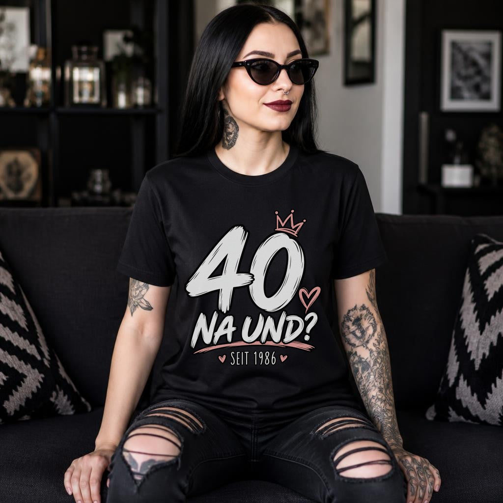 Personalisiertes Geburtstag T-Shirt Damen – Alter & Wunschjahr frei wählbar, 40 na und Shirt, lustiges Geschenk Frau