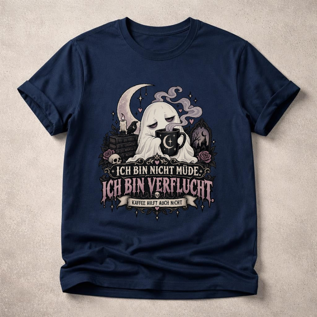 Ich bin nicht müde ich bin verflucht T-Shirt Damen Gothic Kaffee Spruch Shirt Ghosty Halloween Grunge Tee
