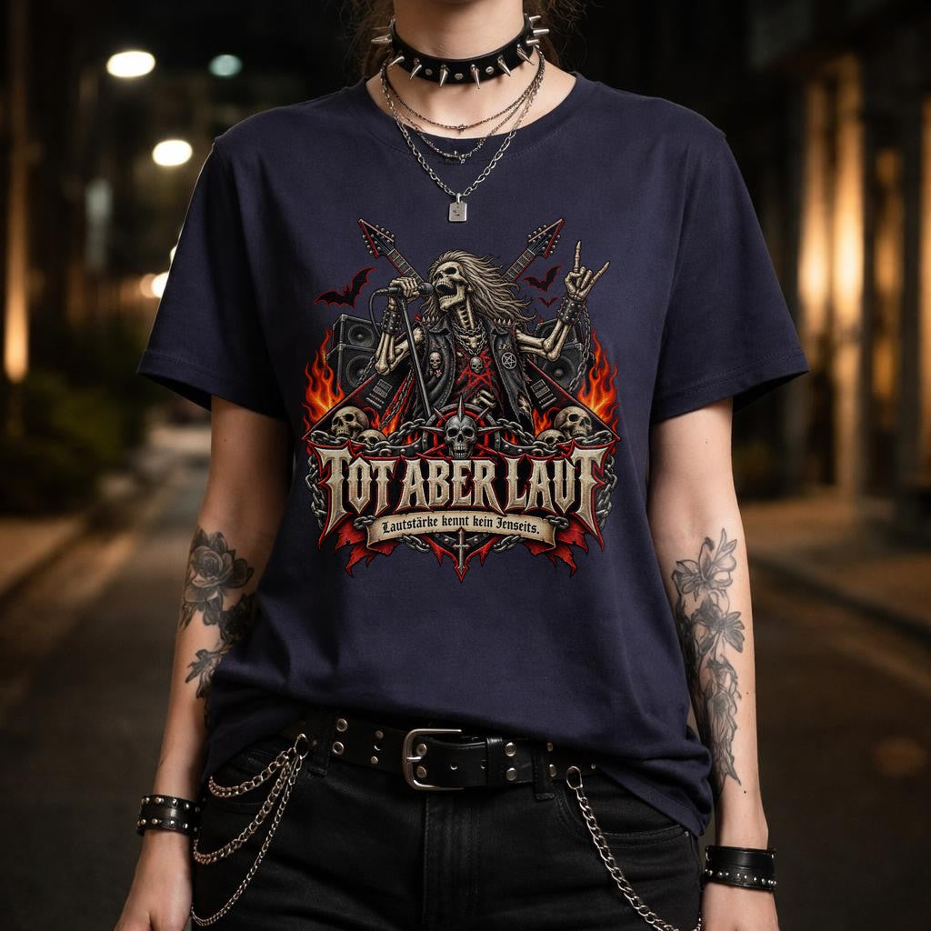 Tot aber Laut Gothic Metal T-Shirt Damen Herren | Loudness Rock Band Shirt